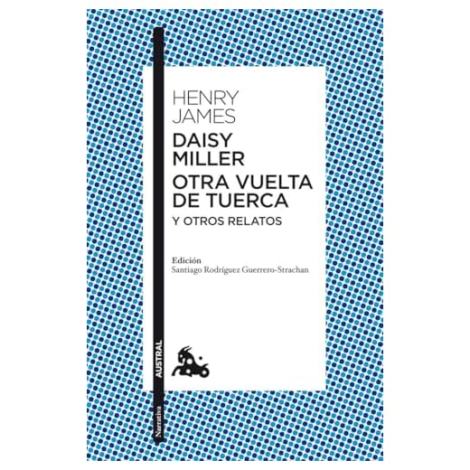 Daisy Miller / Otra vuelta de tuerca / Otros relatos (Clásica)