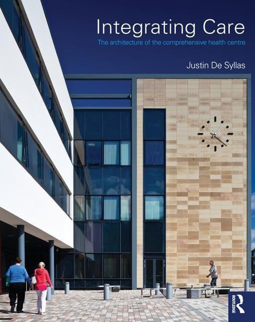 Integrating Care: The architecture of the comprehensive health centre