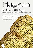 Heilige Schrift: der Jesus-Gläubigen, welche Paulus und das Kreuz nicht kennen