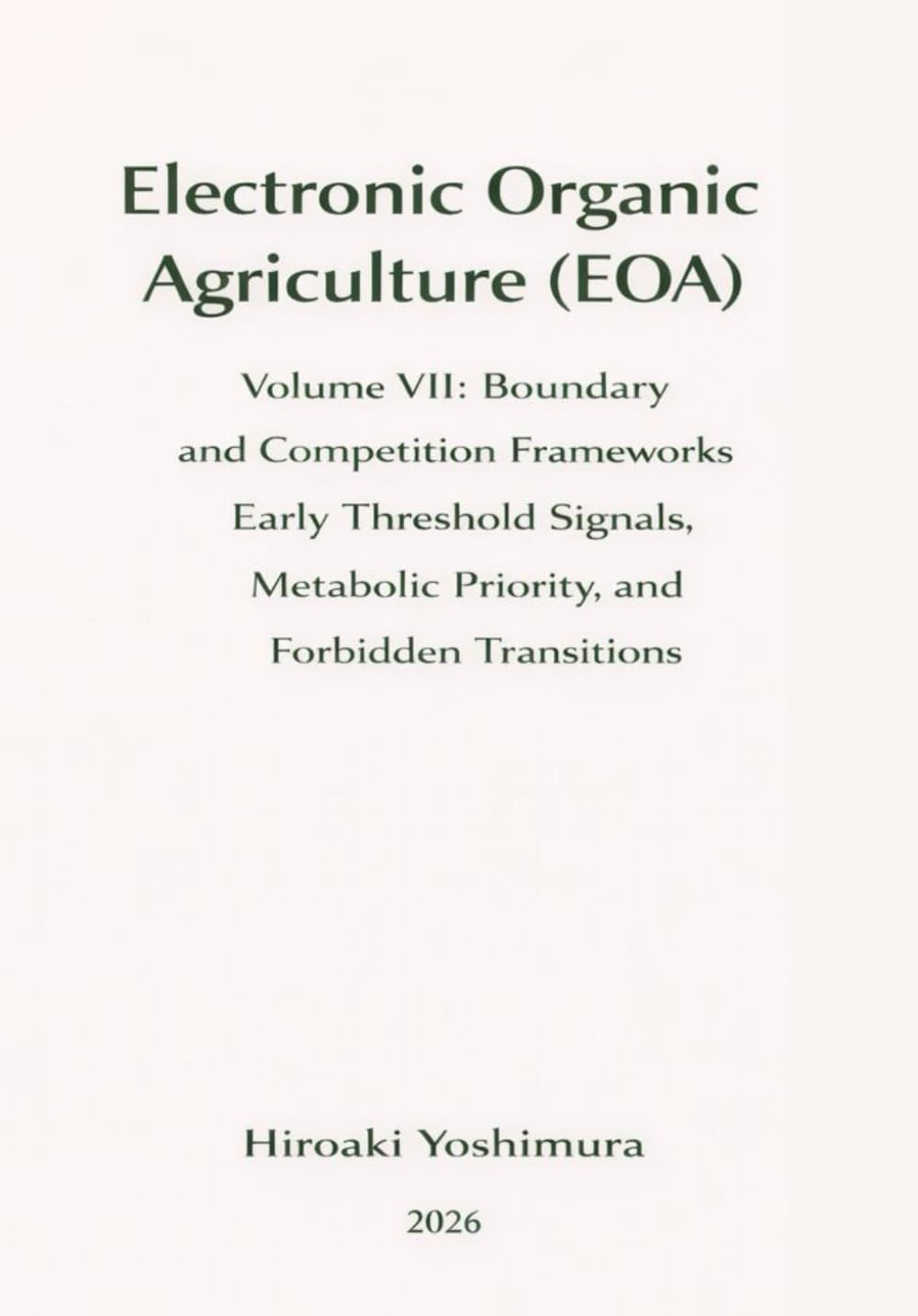 Electronic Organic Agriculture (EOA): Volume VII: Boundary and Competition Frameworks