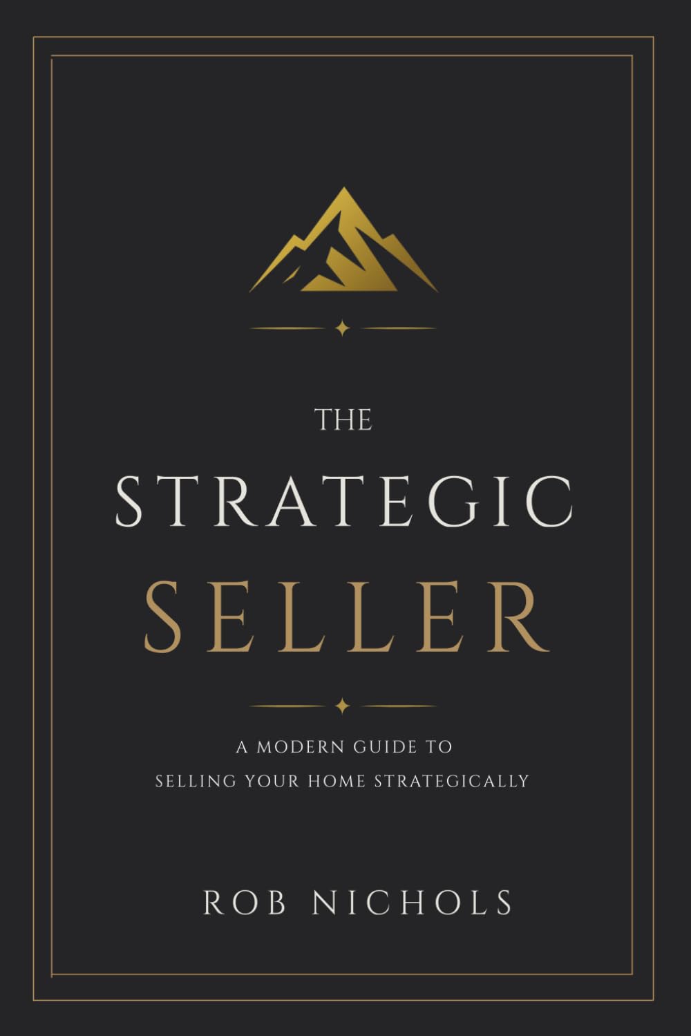 The Strategic Seller: A Modern Guide to Selling Your Home Strategically