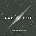 Far Out: A Space-Time Chronicle