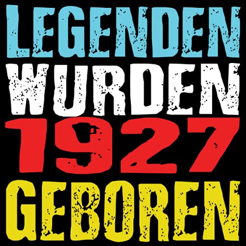 Legenden wurden 1927 geboren: Cooles Geschenk zum Geburtstag Geburtstagsparty Gästebuch Eintragen von Wünschen und Sprüchen lustig 108 Seiten / bunt Vintage Retro Style