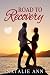 Road To Recovery (Road Series Book 1)