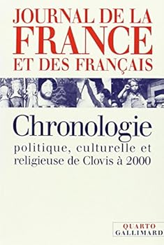 Journal de la France et des Français : Chronologie politique, culturelle et religieuse de Clovis à 2000