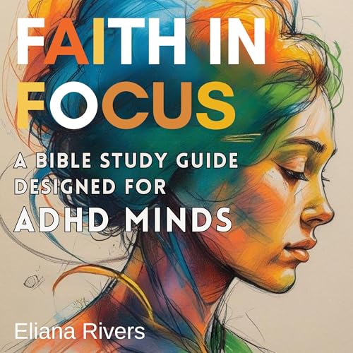 Listen to Faith in Focus by Eliana Rivers episode artwork