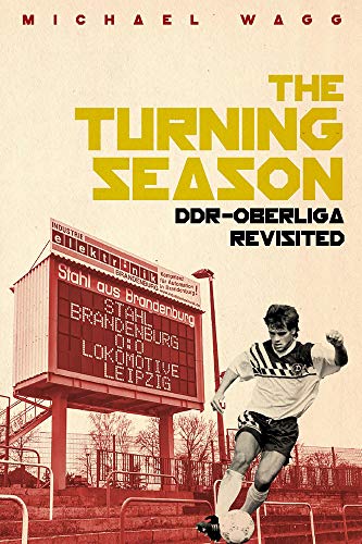 The Turning Season: Ddr-oberliga Revisited Livre PDF Gratuit