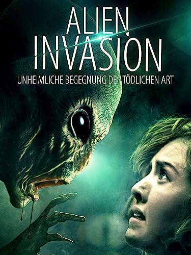 Alien Invasion - Unheimliche Begegnung der tödlichen Art