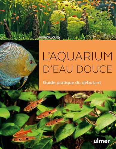 Le livre L'aquarium d'eau douce Guide du débutant pour fan d'aquarium