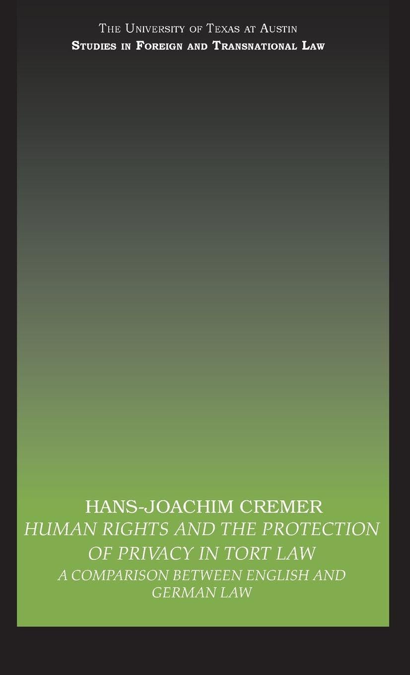 Buy Human Rights and the Protection of Privacy in Tort Law: A Comparison Between English and German Law (UT Austin Studies in Foreign and Transnational Law) — BookShops.in