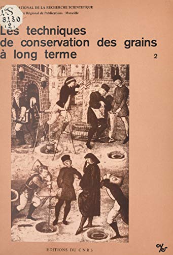 Les techniques de conservation des grains à long terme (2) : Leur rôle dans la dynamique des systèmes de culture et des sociétés (TECHN DE CONSER)