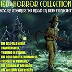 Cover of 100+ Horror Collection - Scary Stories to Read in Bed Tonight