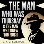 Cover of The Man Who Was Thursday & The Man Who Knew Too Much