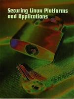 Securing Linux Platforms and Applications by Bob Toxen, Steve Suehring, Robert Ziegle (2006) Paperback 0536211728 Book Cover