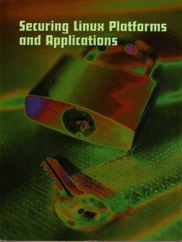 Securing Linux Platforms and Applications by Bo... 0536211728 Book Cover