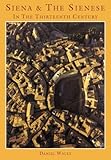 [Siena and the Sienese in the 13C] [By: Waley, Daniel Philip] [August, 2008]