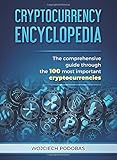 Cryptocurrency Encyclopedia: the comprehensive guide through the 100 most important cryptocurrencies (Bitcoin and Altcoins Book)
