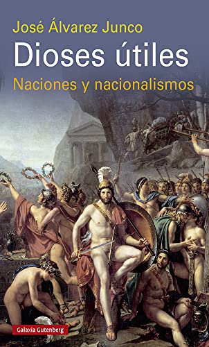 Dioses útiles: Naciones y nacionalismos (Ensayo)