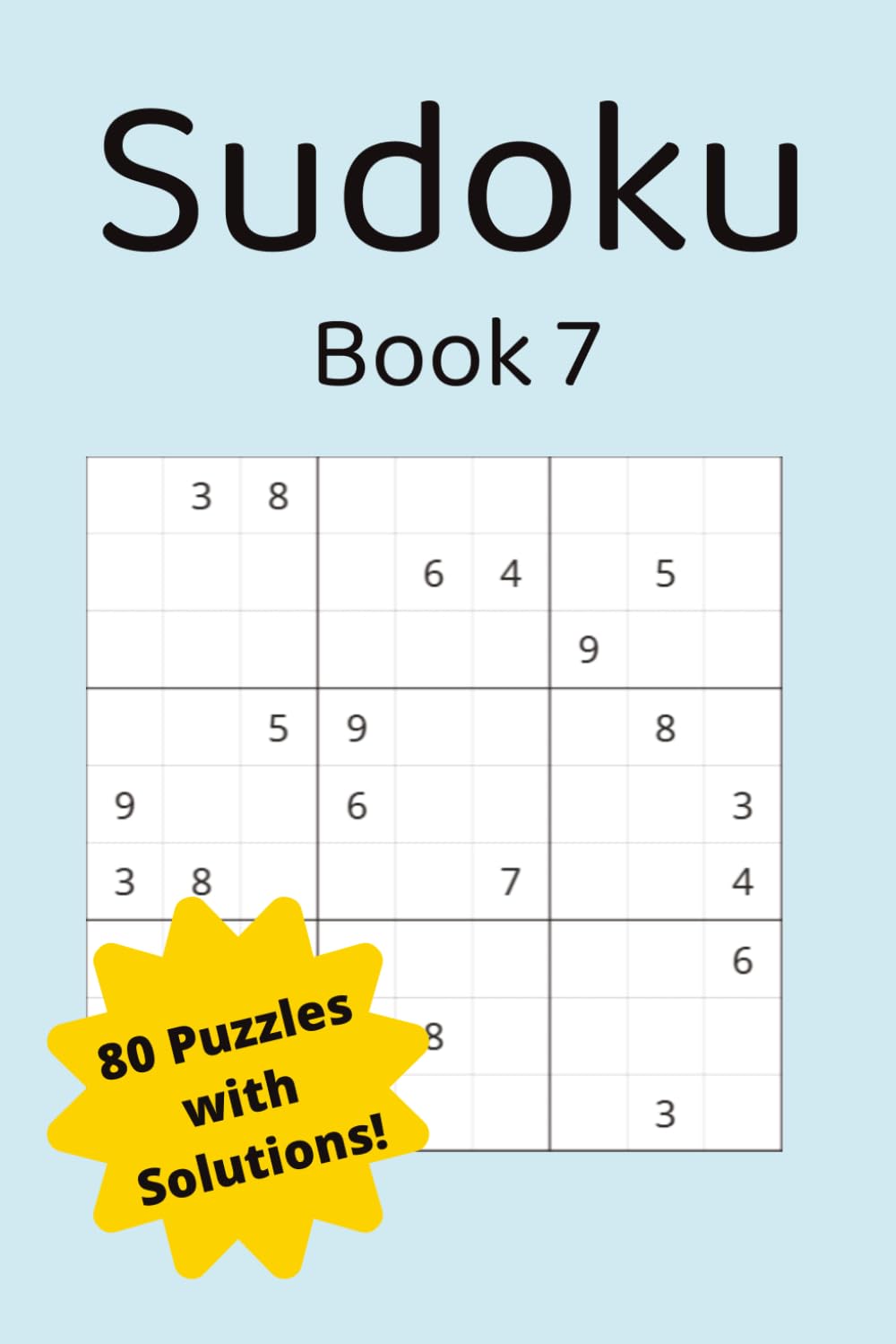 Sudoku Book 7|80 Puzzles with Solutions!