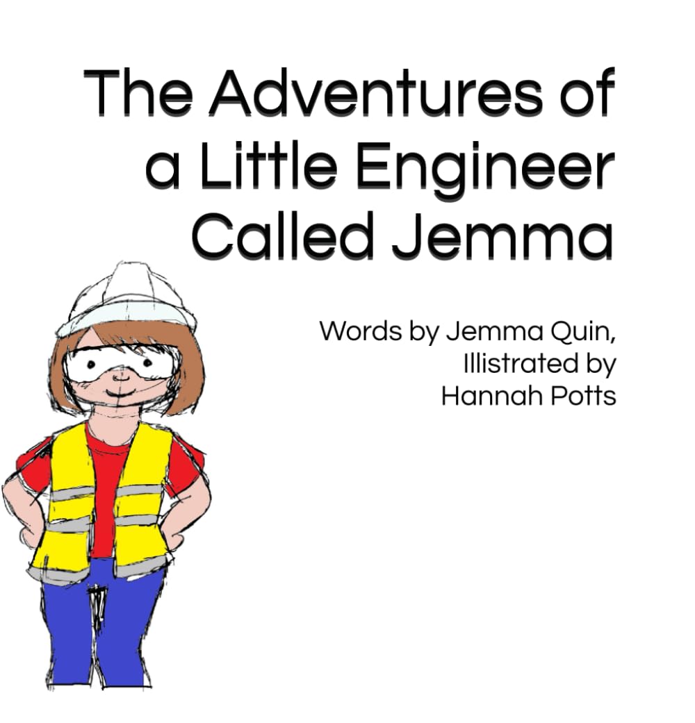 The Adventures of a Little Engineer Called Jemma (The Little Civil Engineer and Friends)