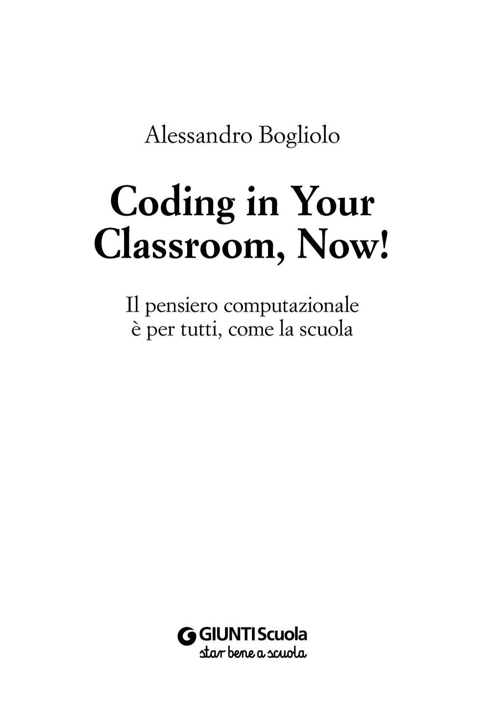 Coding in your classroom, now! Il pensiero computazionale è per tutti, come la scuola