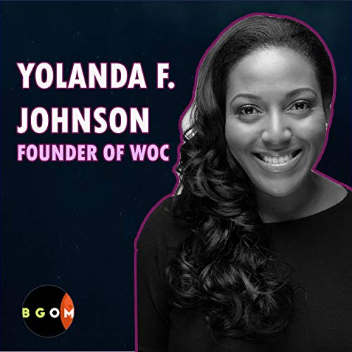 Ep. 2 | Introducing Yolanda F. Johnson, Founder of WOC