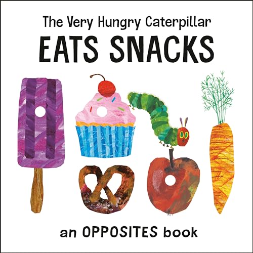 Image of The Very Hungry Caterpillar Eats Snacks: An Opposites Book (The World of Eric Carle)