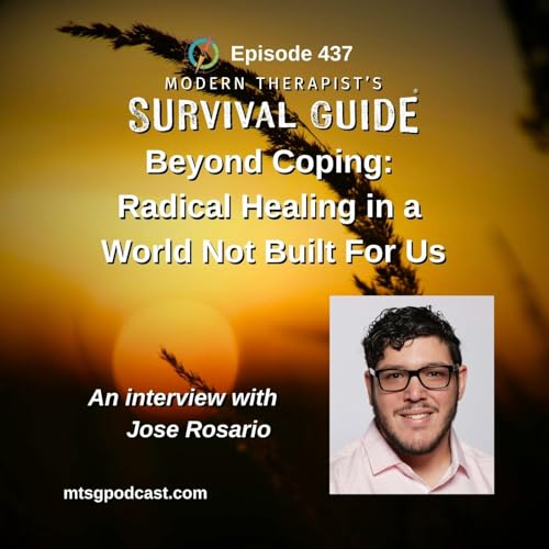 Beyond Coping: Radical Healing in a World Not Built for Us – An Interview with José Rosario Podcast Por arte de portada