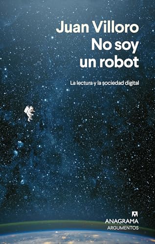 No soy un robot: La lectura y la sociedad digital (Spanish Edition)