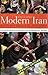 Modern Iran: Roots and Results of Revolution