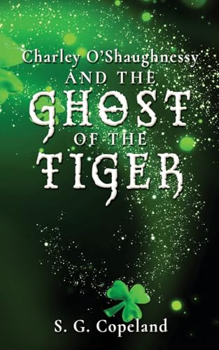 Charley O'Shaughnessy and the Ghost of the Tiger