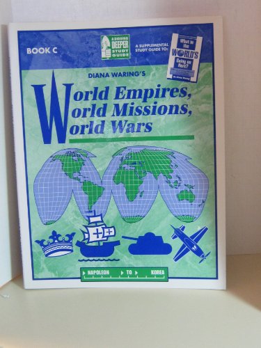World Empires, World Missions, World Wars : A Digging Deeper Study Guide Book C