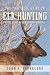 The Practical Guide To Elk Hunting: Forty Years Of Elk Hunting Lessons