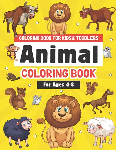 Animal Coloring Book For Kids Ages 4-8: Coloring book for kids and toddlers for practicing color with animals coloring pages