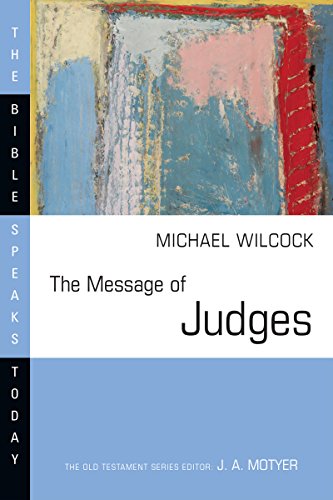 The Message of Judges (The Bible Speaks Today Series)