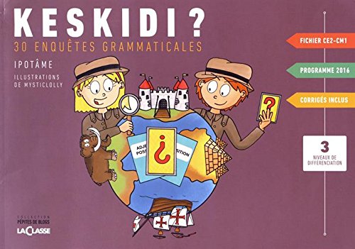 Keskidi ? CE2-CM1: 30 enquêtes grammaticales