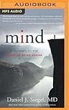 Mind: A Journey to the Heart of Being Human