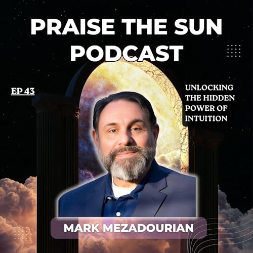 『43 | Unlocking the Hidden Power of Intuition | Mark Mezadourian』のカバーアート