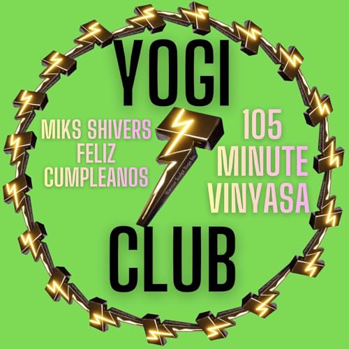 Miks Shivers Feliz Cumpleanos, Maxflowyoga 105 minute vinyasa