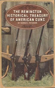 The Remington Historical Treasury of American Guns
