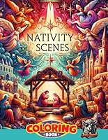 Nativity Scenes coloring book: christian coloring book for adults and children: | Color Christmas | motivational bibles verse and Advent prayer book B0CN77KZ5G Book Cover