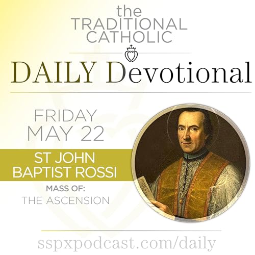 May 22 &ndash; Feria / S John Baptist Rossi