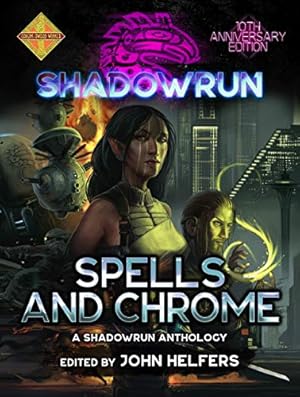 Shadowrun: Spells and Chrome (Shadowrun Anthology Book 1)