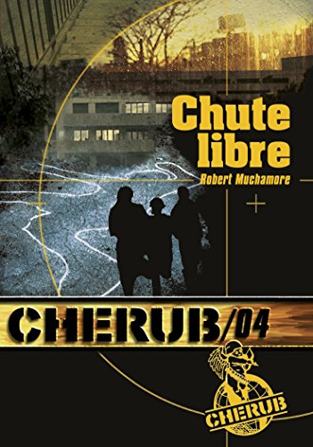 Cherub, Tome 4 : Chute libre Cherub, Tome 4 : Chute libre