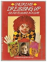 Dressing Up: Fancy Dress Ideas to Make in a Day (Windward) 0711204640 Book Cover