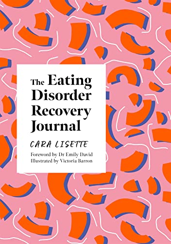 The Eating Disorder Recovery Journal: Creative Activities to Keep Yourself Well (Creative Journals for Mental Health)
