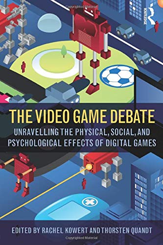 The Video Game Debate: Unravelling the Physical, Social, and Psychological Effects of Video Games