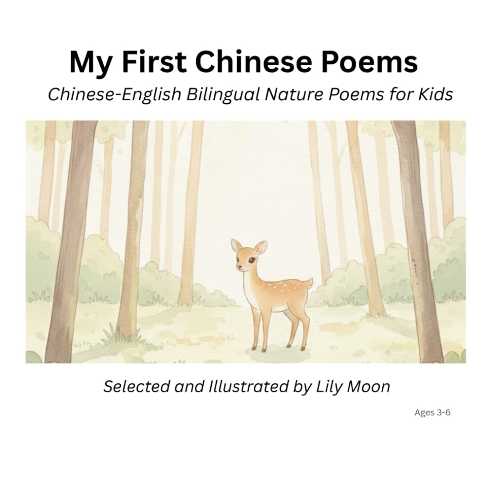 My First Chinese Poems: Chinese-English Bilingual Nature Poems for Kids