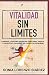 Vitalidad Sin Limites: &iquest;Sabes identificar los factores que te restan y que te aportan vitalidad? (Spanish Edition)