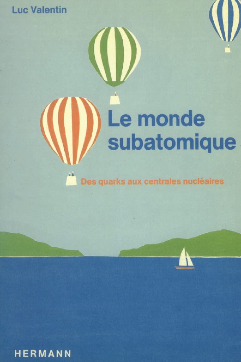 Le Monde subatomique: Des quarks aux centrales atomiques